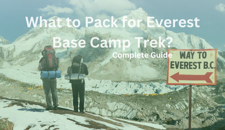 what-to-pack-for-everest-base-camp-base-camp-trek 