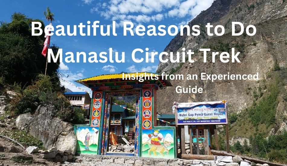 beautiful-reasons-to-do-manaslu-circuit-trek 